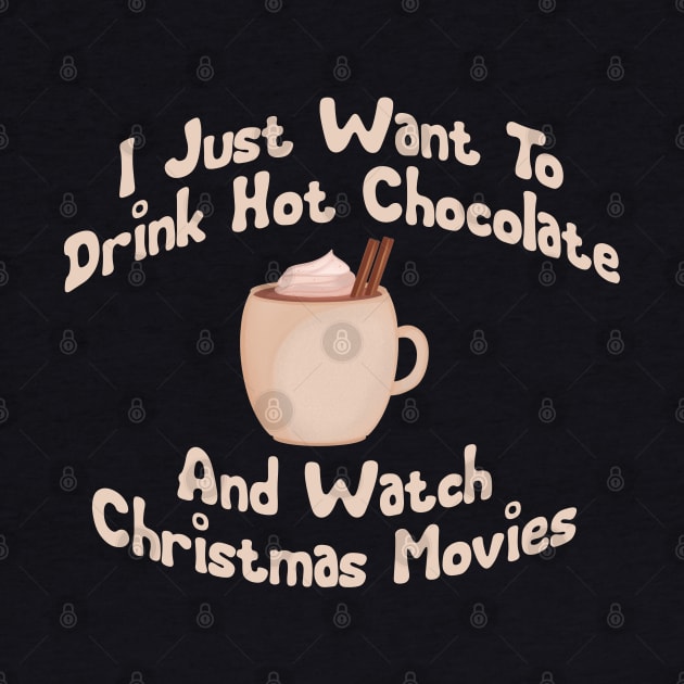 I just want to drink hot chocolate and watch Christmas movies by BoogieCreates